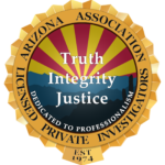 Truth, Integrity, Justice Arizona Association of Licensed Private Investigators.